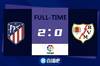 西甲-科雷亚梅开二度卡拉斯科中柱 马竞2-0巴列卡诺