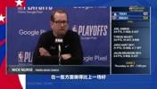 纳斯教练赛后采访：不要被今天失利所干扰，回到主场后需要拿下比赛！